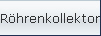 Rhrenkollektoren
